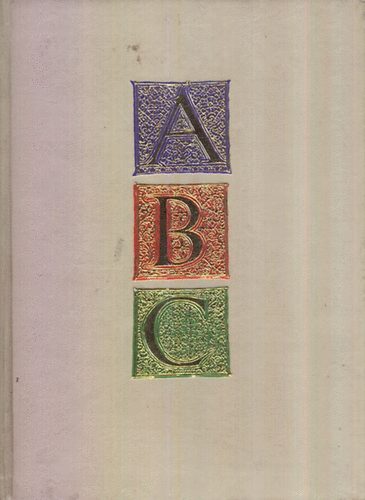 ABC - A Selected Alphabet of Hungarian Illuminated Miniatures