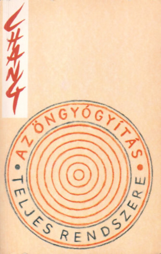 Az �ngy�gy�t�s teljes rendszere - Bels� taoista gyakorlatok - Le syst�me complet d'autogu�rison