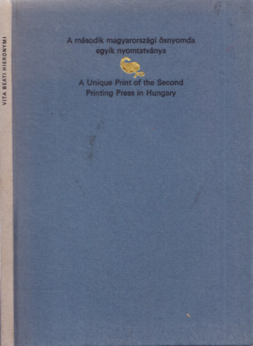 A msodik magyarorszgi snyomda egyik nyomtatvnya (reprint)