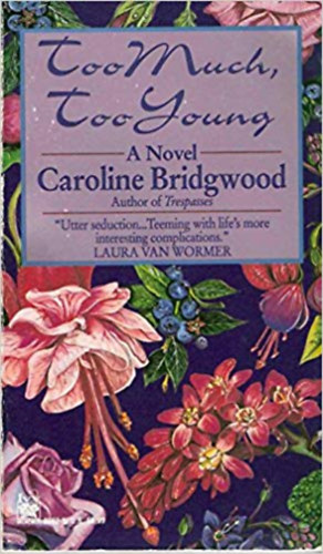 Caroline Bridgwood - Too much, Too Young