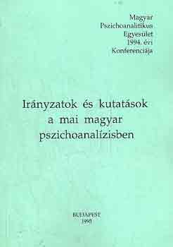 Irnyzatok s kutatsok a mai magyar pszichoanalzisben