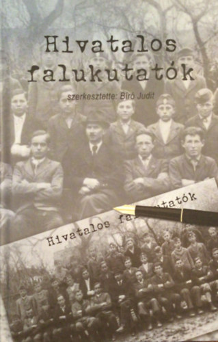 Br Judit  (szerk.) - Hivatalos falukutatk - A vidki Magyaro. lersa 1930 s 1940 kztt