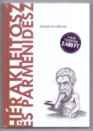 H�rakleitosz �s Parmenid�sz - L�tez�s �s v�ltoz�s (A vil�g filoz�fusai)