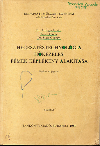 Hegesztstechnolgia, hkezels, fmek kplkeny alaktsa - Gyakorlati jegyzet
