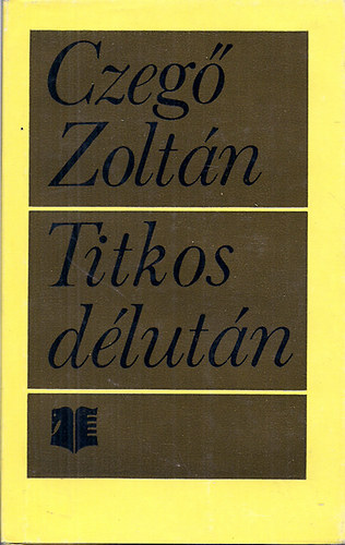Czeg� Zolt�n - Titkos d�lut�n