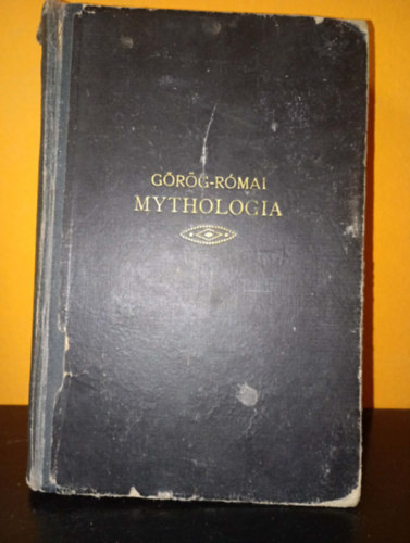 G�r�g-r�mai mythologia - A klasszikus �kor istenei �s h�smond�i (m�sodik, b�v�tett kiad�s 1936)