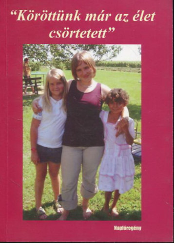 "K�r�tt�nk m�r az �let cs�rtetett..."