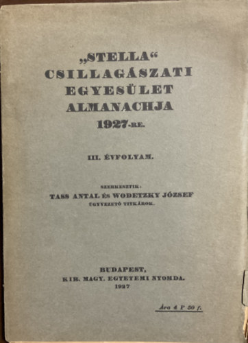 Tass Antal-Wodetzky Jzsef - Stella Csillagszati Egyeslet almanachja 1927-re