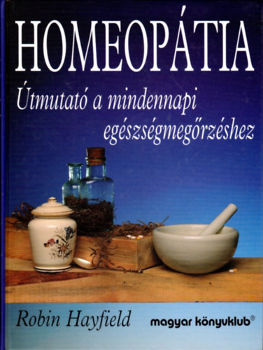 Homeop�tia (�tmutat� a mindennapi eg�szs�gmeg�rz�s�hez)