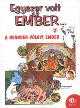 Egyszer volt az ember ... 2. - A neander-vlgyi ember