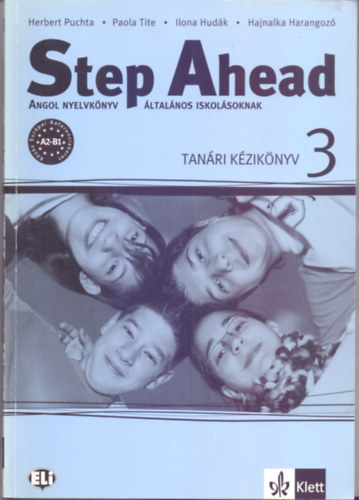 Step Ahead - Angol nyelvknyv ltalnos iskolsoknak - Tanri kziknyv 3 (A2-B1)