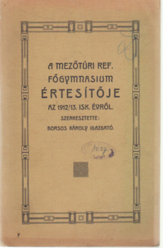 A Meztri Ref. Fgymnasium rtestje az 1912/13. isk. vrl