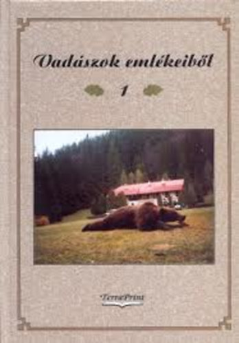 Zsirai Lszl  ( szerk. ) - Vadszok emlkeibl 1.