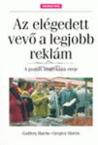 Az elgedett vev a legjobb reklm (A pozitv szjreklm ereje)