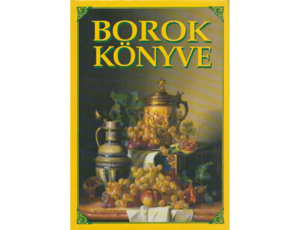 Borok knyve   (Borkszts -A pezsg -  Az tel s a bor harmnija ) msodik kiads. Sznes fotkkal, illusztrcikkal.
