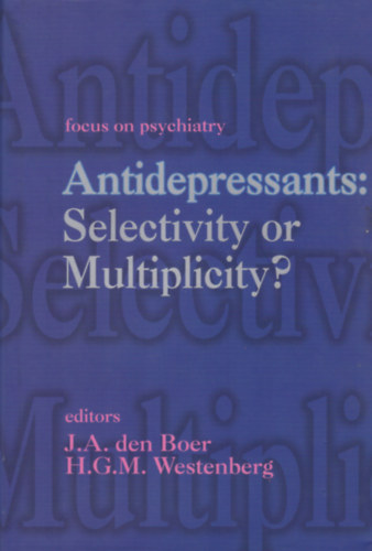 J.A. den Boer - H.G.M. Westenberg - Antidepressants: Selectivity or Multiplicity?