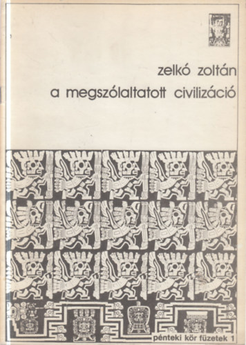 A megsz�laltatott civiliz�ci�