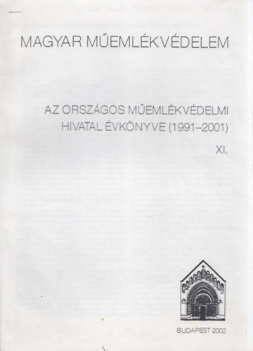 Magyar Memlkvdelem - Az Orszgos Memlkvdelmi Hivatal vknyve (1991-2001) XI. (dediklt)