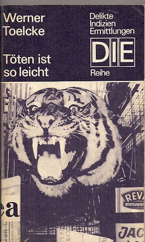 Werner Toelke - T�ten ist so leicht (Kriminalroman)