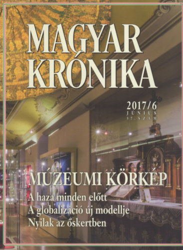 Bencsik Gbor  (szerk.) - Magyar Krnika 2017/6 (jnius) - Kzleti s kulturlis havilap