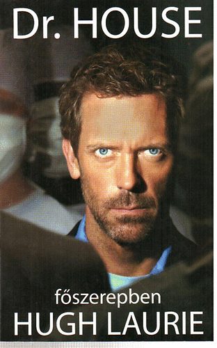Dr. House - fszerepben Hugh Laurie