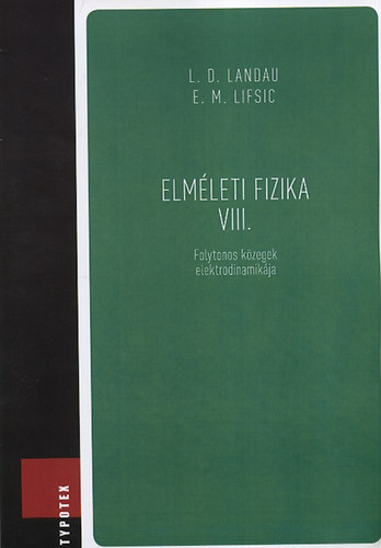 Elmleti fizika VIII.: Folytonos kzegek elektrodinamikja