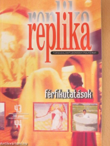 Hadas Mikls szerk. - Replika (Frfikutatsok) 2001. jnius 43-44. szm