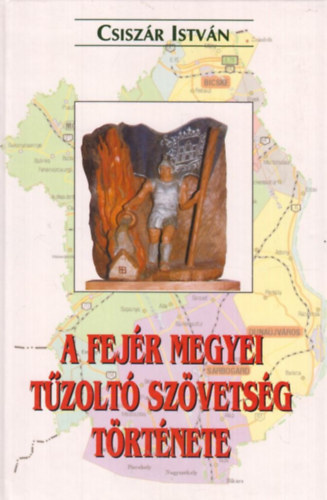 A Fej�r Megyei T�zolt� Sz�vets�g t�rt�nete
