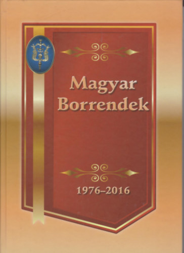 Dr. Koczor Klmn, Dr. Terts Andrs Flp Lajos - Magyar Borrendek 1976-2016