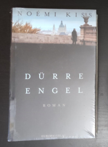 Noémi Kiss - Dürre Engel - Ein Frauenschicksal im Ungarn der Wendezeit