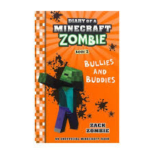 Diary of a minecraft zombie - Bullies and buddies - Book 2