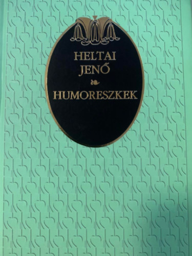 Heltai Jenő - Humoreszkek II.