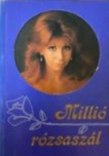 Csongr�di Kata - Milli� r�zsasz�l dalreg�ny (Dedik�lt)