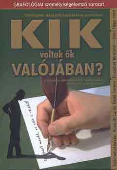 Kik voltak k valjban?- Trtnelmi alakjaink kzrsnak nyomban