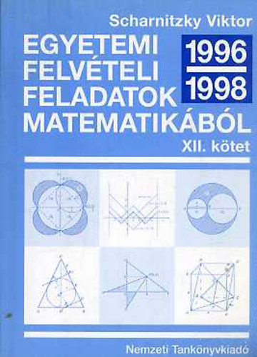 Egyetemi felvteli feladatok matematikbl XII.ktet 1996/1998