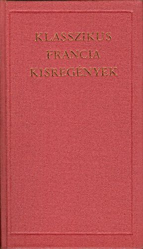 Madame De Lafayette Alain-René Lesage Antoine-Francois Prévost Benjamin Constant Pór Judit Gérard de Nerval Alphonse de Lamartine - Klasszikus francia kisregények - A sánta ördög - Manon Lescaut és Des Grieux lovag története - Adolphe - Graziella - Sylvie