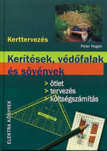 3 db Kerttervezs: Kertsek, vdfalak s svnyek + Kerti tavak s ntzrendszerek + Utak s pihenhelyek a kertben