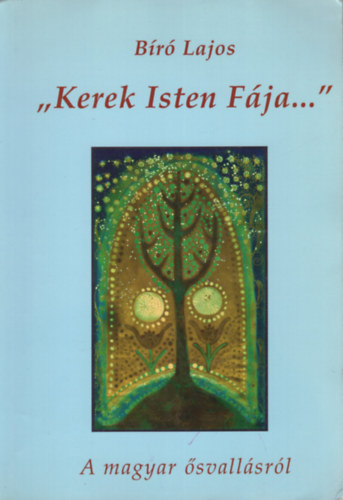 Kerek Isten Fja ( A magyar svallsrl)