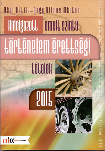 Kidolgozott emelt szint� t�rt�nelem �retts�gi t�telek - 2015