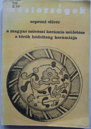 A magyar mvszi kermia szletse-A trk hdoltsg kermija