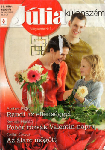 Jlia klnszm 85. ktet - Randi az ellensggel, Fehr rzsk Valentin-napra, Az larc mgtt