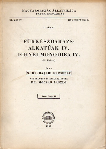 Frkszdarzsalkatak IV. - Ichneumonoidea IV. (52 brval) - Magyarorszg llatvilga (Fauna Hungariae) XI. ktet 7. fzet - Hymenoptera I.