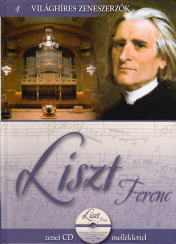 Liszt Ferenc (Vilghres zeneszerzk 4.) - Cd mellklettel