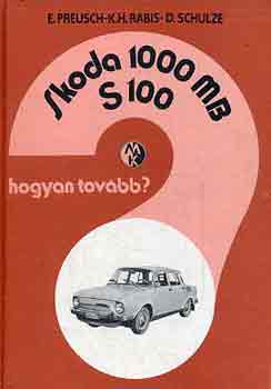 Skoda 1000 MB, S 100 Hogyan tovbb?