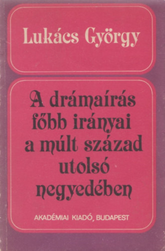 A dr�ma�r�s f�bb ir�nyai a m�lt sz�zad utols� negyed�ben