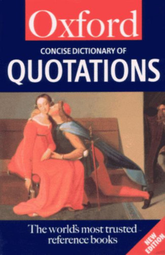 Concise Oxford Dictionary of Quotations - The World's most Trusted Reference Books