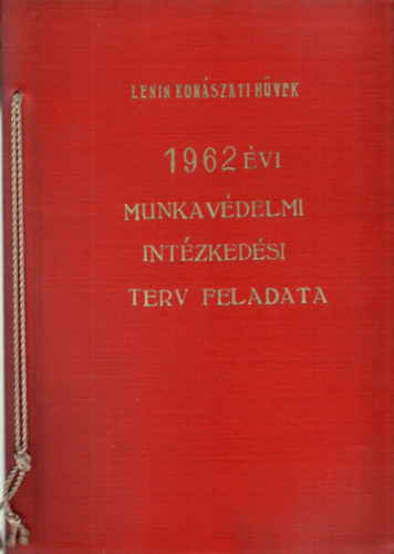Lenin Koh�szati M�vek 1962. �vi munkav�delmi int�zked�si terv feladata