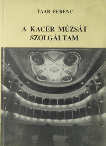 Taar Ferenc - A kac�r m�zs�t szolg�ltam