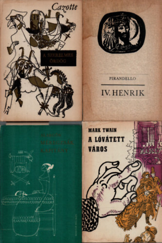 Alarcn, Pirandello, Cazotte Mark Twain - 4 db Vers: A szerelmes rdg, IV. Henrik, Mregzsk kapitny, A lvtett vros.