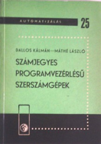 Sz�mjegyes programvez�rl�s� szersz�mg�pek  (Automatiz�l�s 25.)